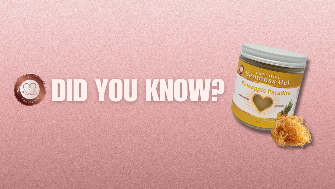 The Incredible Benefits of Seamoss: Did You Know?